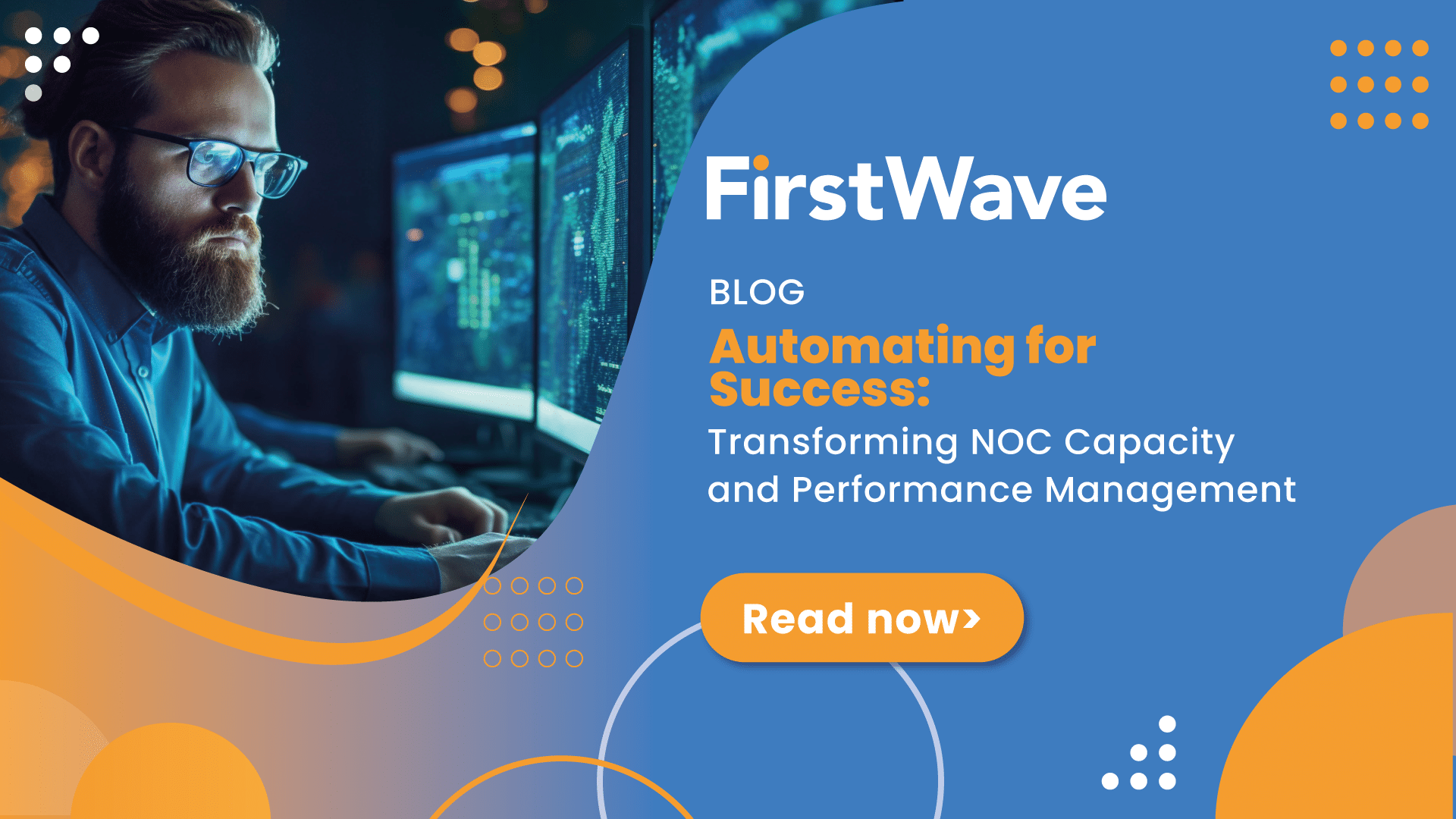 Automating for Success: Transforming NOC Capacity and Performance Management