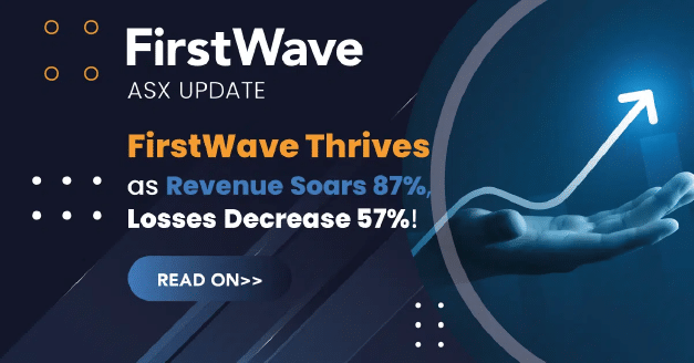 Los ingresos de FirstWave en el primer semestre aumentan un 87% y las pérdidas se reducen un 57