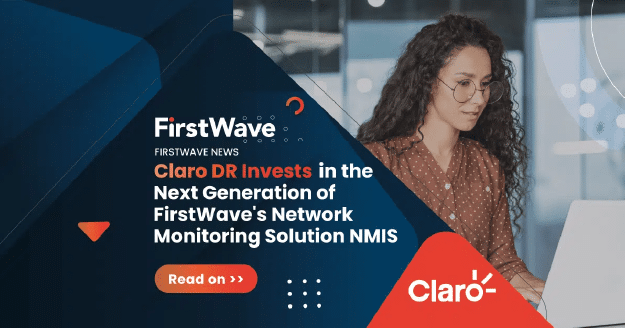 Claro invests in FirstWave Network Monitoring